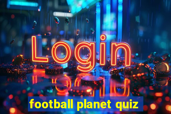 football planet quiz